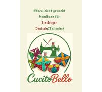 Nähen leicht gemacht - Handbuch für Einsteiger | Deutsch/Italienisch: Manuale di cucito per principianti