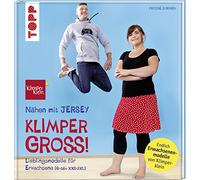 Nähen mit JERSEY - KLIMPERGROSS: Lieblingsmodelle in Erwachsenengröße (XXS - 3XL). Mit 2 großen Schnittmusterbogen. Von der Bestseller-Autorin