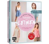Nähen mit Leinen für Mama und Mini - die große Sammlung mit über 25 Projekten: Kleider, Hosen, Shirts und mehr in den Kindergrößen 98-140 und Damengrößen 34-44