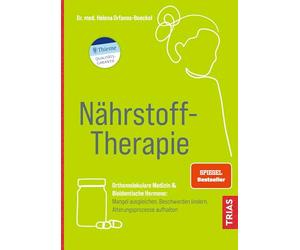 Nährstoff-Therapie: Orthomolekulare Medizin & Bioidentische Hormone: Mangel ausgleichen, Beschwerden lindern, Alterungsprozesse aufhalten