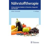 Nährstofftherapie: Orthomolekulare Medizin in Prävention, Diagnostik und Therapie