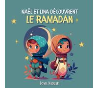 Naël et Lina : Découvrent le ramadan: Histoire pour enfant 6 - 8 ans (Islam pour enfant)