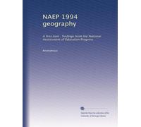 NAEP 1994 geography: A first look : findings from the National Assessment of Education Progress