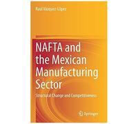 Nafta And The Mexican Manufacturing Sector