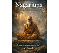 Nagarjuna: Nagarjuna reshaped ancient philosophy, offering profound insights into the nature of existence and reality.