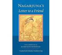 Nagarjuna's Letter to a Friend: With Commentary by Kangyur Rinpoche