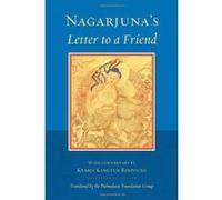 Nagarjuna's Letter to a Friend: With Commentary by Kangyur Rinpoche - [Livre en VO] Nagarjuna (Auteur)