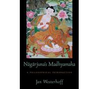 Le Madhyamaka de Nagarjuna – Une introduction philosophique