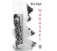 Nagasaki - Grand prix du roman de l'Académie Française 2010