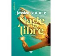 Nage libre Jessica Anthony (Auteur), Claro (Traduction)