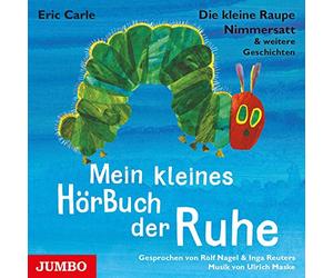Nagel,Rolf - Mein Kleines Hörbuch der Ruhe.die Kleine Raupe Ni