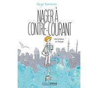 Nager À Contre-Courant - Une Enfance En Turquie