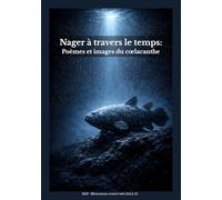 Nager à travers le temps: Poèmes et images du cœlacanthe