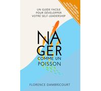 Nager Comme un Poisson: Un guide facile pour développer votre self-leadership