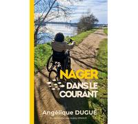 Nager dans le courant - Angélique Dugué - Books On Demand - broché - Biographie
