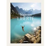 Nager en liberté: Les plus beaux endroits du monde