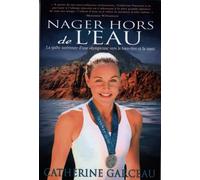 Nager hors de l'eau - La quête intérieure d'une olympienne vers le bien-être et la santé