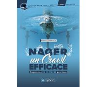 Nager un crawl efficace: Progression en 11 étapes pour tous