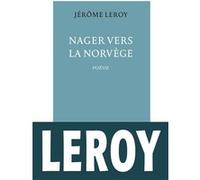 Nager vers la Norvège Jérôme Leroy (Auteur)