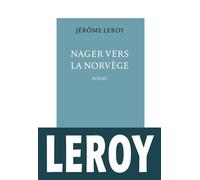 Nager vers la Norvège - Jérôme Leroy - Table ronde - broché - Roman