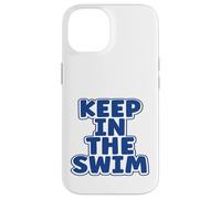 Nageur Humour Keep in The Swim Swimming Coque pour iPhone 14