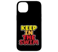 Nageur Humour Keep in The Swim Swimming Coque pour iPhone 14 Plus