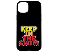 Nageur Humour Keep in The Swim Swimming Coque pour iPhone 15 Plus