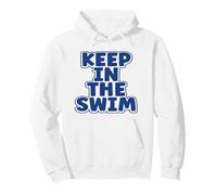 Nageur Humour Keep in The Swim Swimming Sweat à Capuche