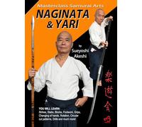NAGINATA & YARI By Master Akeshi Sueyoshi