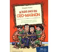 N'agis pas en cro magnon