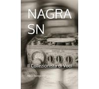 NAGRA SN: Il Collezionista di Voci