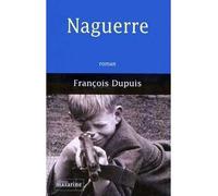 Naguerre - François Dupuis - Mazarine - broché - Récit