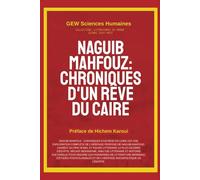 Naguib Mahfouz: Chroniques d'un rêve du Caire