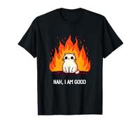 Nah, i am Good Cat on Fire Scared. choqué, T-Shirt