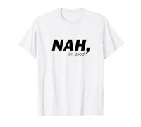 Nah, I'm Good Viral Teen Slang Répondre T-Shirt