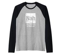 Nah The Element of Refusal Funny Science Tableau périodique Manche Raglan