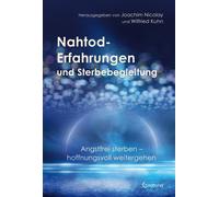 Nahtod-Erfahrungen Und Sterbebegleitung