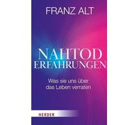 Nahtoderfahrungen: Was sie uns über das Leben verraten
