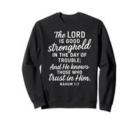 Nahum 1:7 Stronghold in The Day of Trouble Verse Bible Pray Sweatshirt