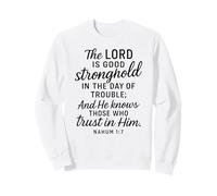 Nahum 1:7 Stronghold in The Day of Trouble Verse Bible Pray Sweatshirt
