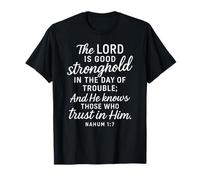 Nahum 1:7 Stronghold in The Day of Trouble Verse Bible Pray T-Shirt