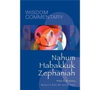 Nahum Habakkuk Zephaniah Volume 38 by Wilda C M Gafney & Volume editor Carol J Dempsey & OP & Edited by Barbara E Reid & Contributions by Arlene Goldstein Wilda C M Gafney Volume editor Carol J Dempse