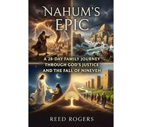 Nahum's Epic: A 28-Day Family Journey Through God’s Justice and the Fall of Nineveh