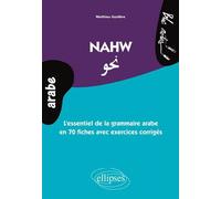 Nahw. L'essentiel de la grammaire arabe en 70 fiches avec exercices corrigés (niveau 2) - Mathieu Guidère - Ellipses - broché - Méthode de langue