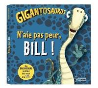 Jonny Duddle – N'aie pas peur, Bill ! – Gigantosaurus – Larousse