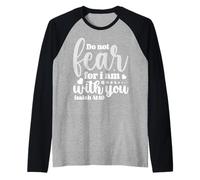 N'aie Pas Peur, Car Je suis avec toi - Ésaïe 41:10 Manche Raglan