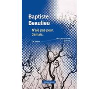 N'aie pas peur. Jamais