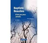 N'aie pas peur. Jamais