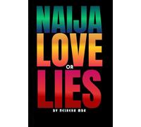 Naija Love or Lies?: The Truth About Dating Nigerian Men Across Borders