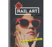 Nail art: Pour des ongles glamour et fun ! (0000)